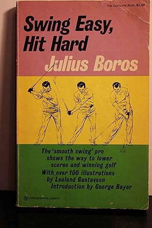 Seller image for Swing Easy Hit Hard for sale by Hammonds Antiques & Books