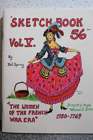 Seller image for SKETCHBOOK 56, VOL. V THE WOMEN OF THE FRENCH WAR ERA 1750-1769. for sale by Hammonds Antiques & Books