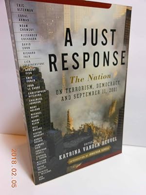 Seller image for A Just Response The Nation on Terrorism, Democracy, and September 11, 2001 for sale by Hammonds Antiques & Books