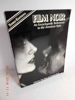 Imagen del vendedor de Film Noir, Revised and Enlarged An Encyclopedic Reference to the American Style, a la venta por Hammonds Antiques & Books