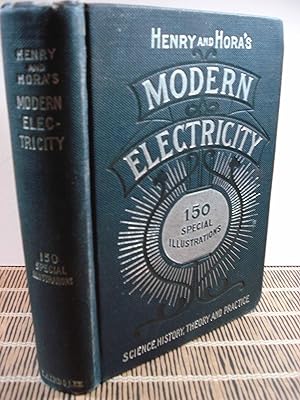 Imagen del vendedor de Henry and Hora's Modern Electricity A Practical Working Encyclopedia A Manual of Theories Principles and Applications a la venta por Hammonds Antiques & Books