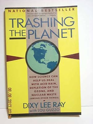 Immagine del venditore per Trashing the Planet How Science Can Help Us Deal With Acid Rain, Depletion of the Ozone, and Nuclear Waste venduto da Hammonds Antiques & Books