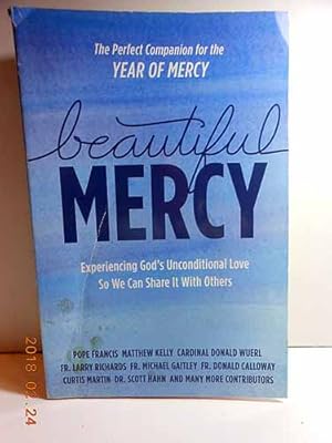 Imagen del vendedor de Beautiful Mercy Experiencing God's Unconditional Love so We Can Share it with Others a la venta por Hammonds Antiques & Books
