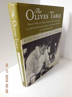 Imagen del vendedor de The Olives Table Over 160 Recipes from the Critically Acclaimed Restaurant and Home Kitchen of Todd English a la venta por Hammonds Antiques & Books