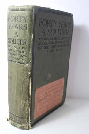 Seller image for FORTY YEARS a SOLDIER for sale by Hammonds Antiques & Books