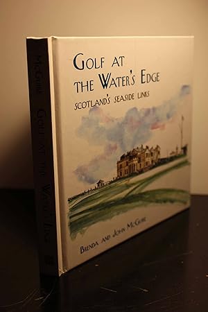 Imagen del vendedor de Golf at the Water's Edge Scotland's Seaside Links a la venta por Hammonds Antiques & Books