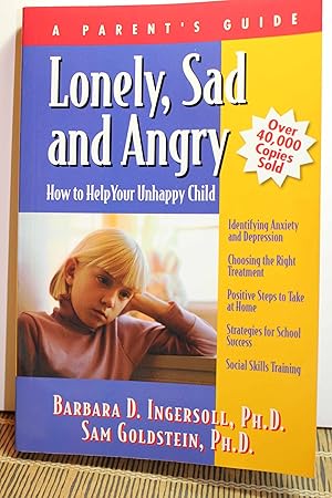 Imagen del vendedor de Lonely, Sad and Angry How to Help Your Unhappy Child a la venta por Hammonds Antiques & Books