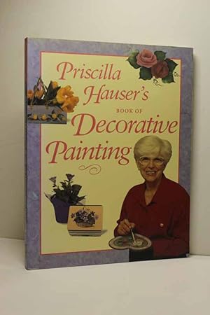 Seller image for Priscilla Hauser's Book of Decorative Painting for sale by Hammonds Antiques & Books