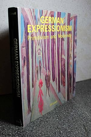 Imagen del vendedor de German Expressionism Primitivism and Modernity a la venta por Hammonds Antiques & Books