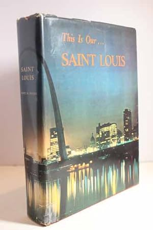 Seller image for This is our Saint Louis for sale by Hammonds Antiques & Books