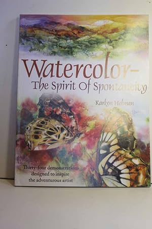 Bild des Verkufers fr Watercolor the Spirit of Spontaneity zum Verkauf von Hammonds Antiques & Books