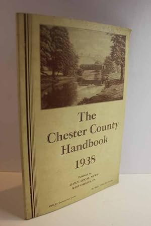 Imagen del vendedor de The Chester County Handbook, 1938 a la venta por Hammonds Antiques & Books