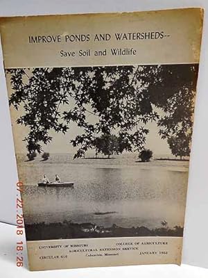 Seller image for Improve Ponds and Watersheds--Save Soil and Wildlife for sale by Hammonds Antiques & Books