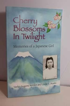 Seller image for Cherry Blossoms in Twilight Memories of a Japanese Girl for sale by Hammonds Antiques & Books