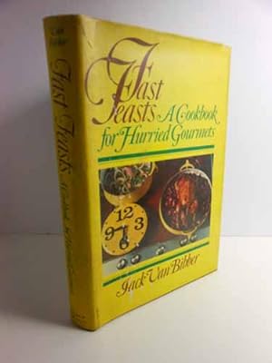 Imagen del vendedor de Fast Feasts A Cookbook for Hurried Gourmets a la venta por Hammonds Antiques & Books