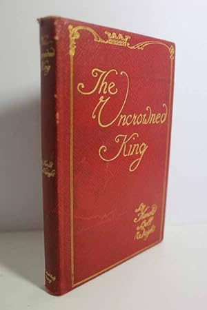 Immagine del venditore per The Uncrowned King venduto da Hammonds Antiques & Books