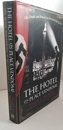 Imagen del vendedor de The Hotel on Place Vendome Life, Death, and Betrayal At the Hotel Ritz in Paris a la venta por Hammonds Antiques & Books