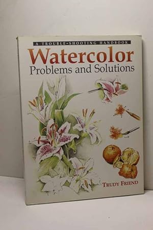 Imagen del vendedor de Watercolor Problems and Solutions A Trouble-Shooting Handbook a la venta por Hammonds Antiques & Books