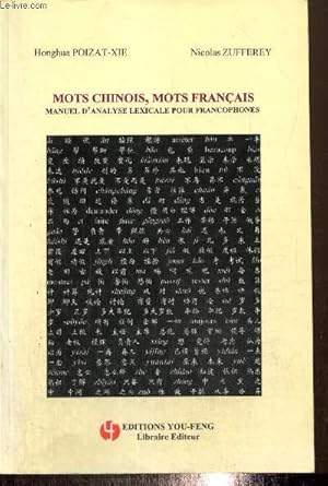 Bild des Verkufers fr Mots chinois, mots franais - Manuel d'analyse lexicale pour francophones zum Verkauf von Le-Livre