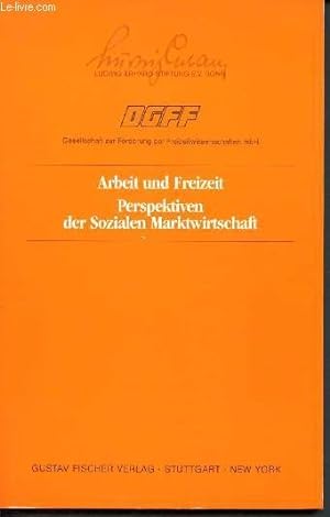 Image du vendeur pour Arbeit und Freizeit- perspektiven der sozialen marktwirtschaft - DGFF mis en vente par Le-Livre