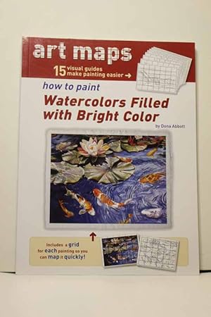 Seller image for Art Maps - How to Paint Watercolors Filled with Bright Color for sale by Hammonds Antiques & Books