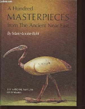 Image du vendeur pour A hundred masterpieces for the Ancient Near East in the National Museum of Denmark and the History of its Ancient near Eastern collection mis en vente par Le-Livre