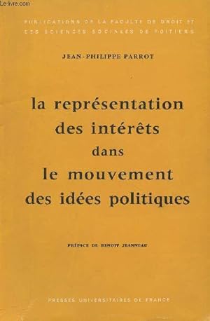 Image du vendeur pour La reprsentation des intrts dans le mouvement des ides politiques - "Publications de la facults de droit et des sciences sociales de Poitiers" Tome 5 mis en vente par Le-Livre