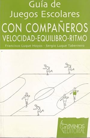 Seller image for Gua de juegos escolares con compaeros. Velocidad, equilibrio, ritmo for sale by Librera Cajn Desastre