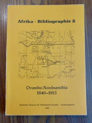 Bibliographie deutschsprachiger Literatur zur Ethnographie und Geschichte der Ovambo, Nord-Namibi...