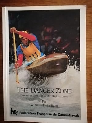 The danger zone La zone de danger 1985 - ENDICOTT William - Canoë Kayak Sports Technique Conseils...