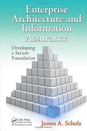 Seller image for Enterprise Architecture and Information Assurance: Developing a Secure Foundation for sale by WeBuyBooks