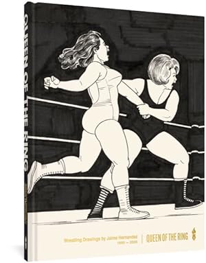 Bild des Verkufers fr Queen of the Ring : Wrestling Drawings by Jaime Hernandez 1980-2020 zum Verkauf von GreatBookPricesUK