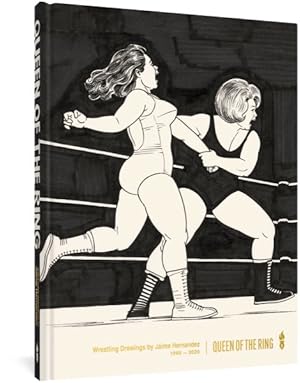 Bild des Verkufers fr Queen of the Ring : Wrestling Drawings by Jaime Hernandez 1980-2020 zum Verkauf von GreatBookPricesUK