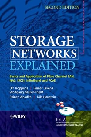 Seller image for Storage Networks Explained : Basics and Application of Fibre Channel SAN, NAS, ISCSI, InfiniBand and FCoE for sale by GreatBookPrices