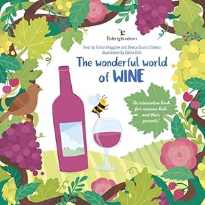 Seller image for The wonderful world of wine. An interactive book for curious kids and their parents for sale by Libro Co. Italia Srl