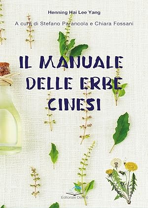 Seller image for Il Manuale delle Erbe Cinesi for sale by Libro Co. Italia Srl