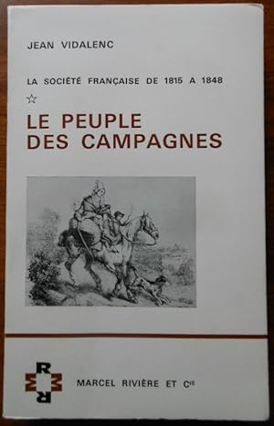 La Societe Francaise De 1815 a 1848. Le Peuple Des Campagnes. 1970