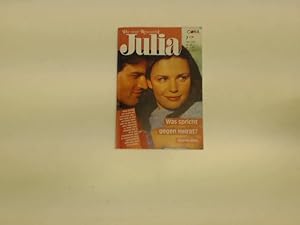 Was spricht gegen Heirat? (aus der Cora Romanreihe "Julia");