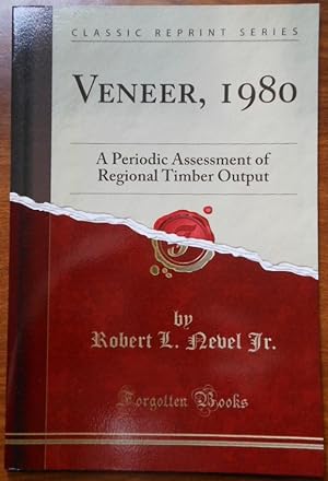 Veneer, 1980: A Periodic Assessment of Regional Timber Output (Classic Reprint)