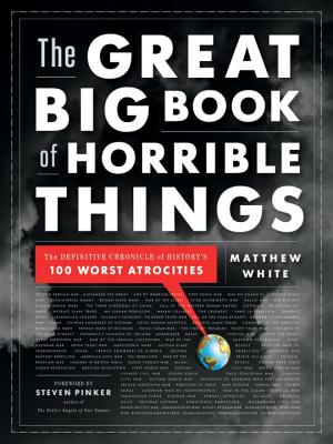 Immagine del venditore per The Great Big Book of Horrible Things: The Definitive Chronicle of History's 100 Worst Atrocities (Hardback or Cased Book) venduto da BargainBookStores