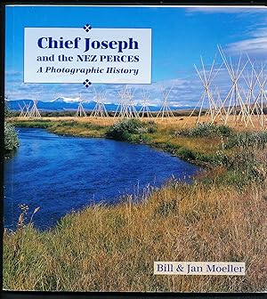 Chief Joseph and the Nez Perces: A Photographic History