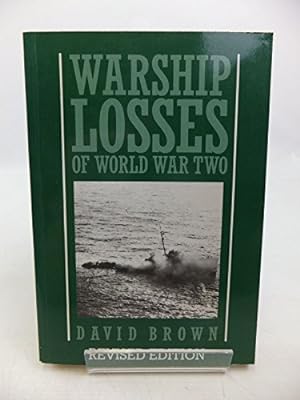 Warship Losses of World War Two.