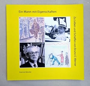 Ein Mann mit Eigenschaften. Zu Leben und Schaffen von Bruno E. Werner (zur Ausstellung "Das Bauha...