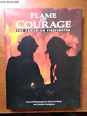 Flame Of Courage: The Canadian Firefighter(Signed by firefighters)