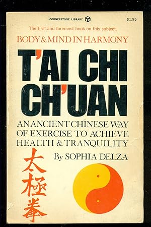 Imagen del vendedor de Cornerstone Library - T'ai Chi Ch'uan - An Ancient Chinese Way of Exercise to Achieve Health & Tranquility - Body & Mind in Harmony a la venta por Don's Book Store