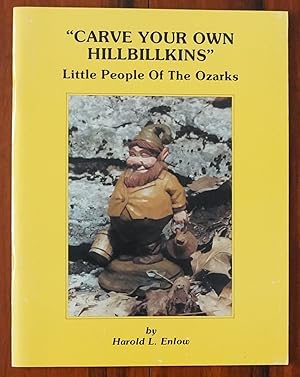 Carve Your Own Hillbillkins. Little People of the Ozarks