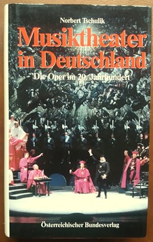 Bild des Verkufers fr Musiktheater in Deutschland. Die Oper im 20. Jahrhundert. zum Verkauf von buch-radel