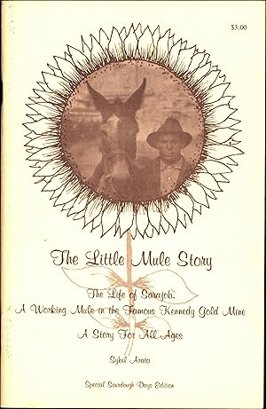 The Little Mule Story / The Life of Sarajob, A Working Mule in the Famous Kennedy Gold Mine / A S...