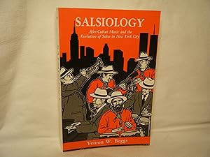 Imagen del vendedor de Salsiology Afro-Cuban Music and the Evolution of Salsa in N. Y. City a la venta por curtis paul books, inc.