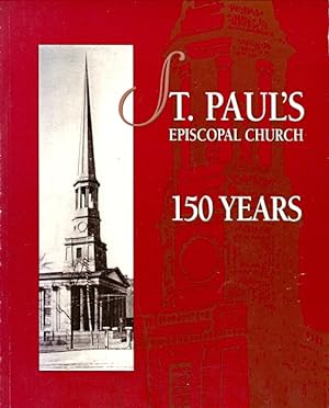 St. Paul's Episcopal Church: 150 Years: 1845-1995